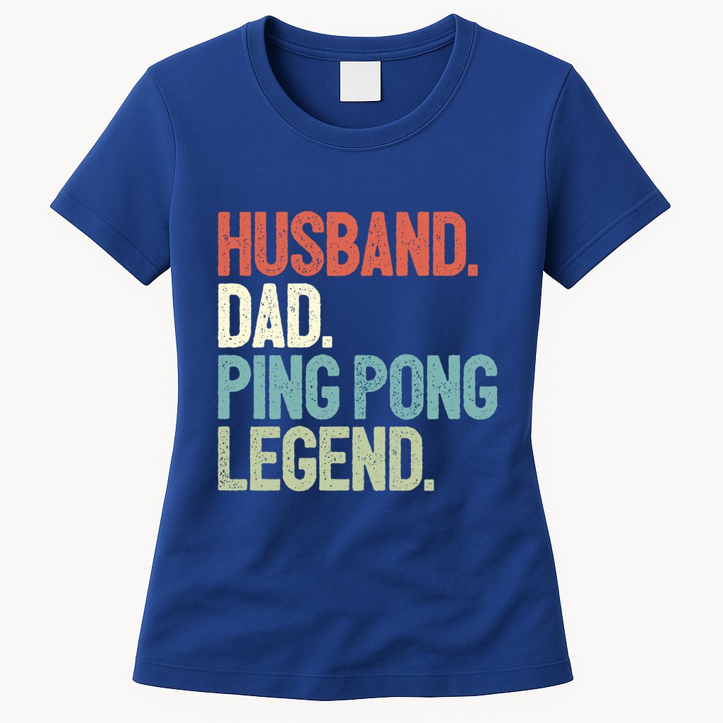 Dad Table Tennis Husband Ping Pong Father Pingpong Funny Gift Womens T-Shirt
