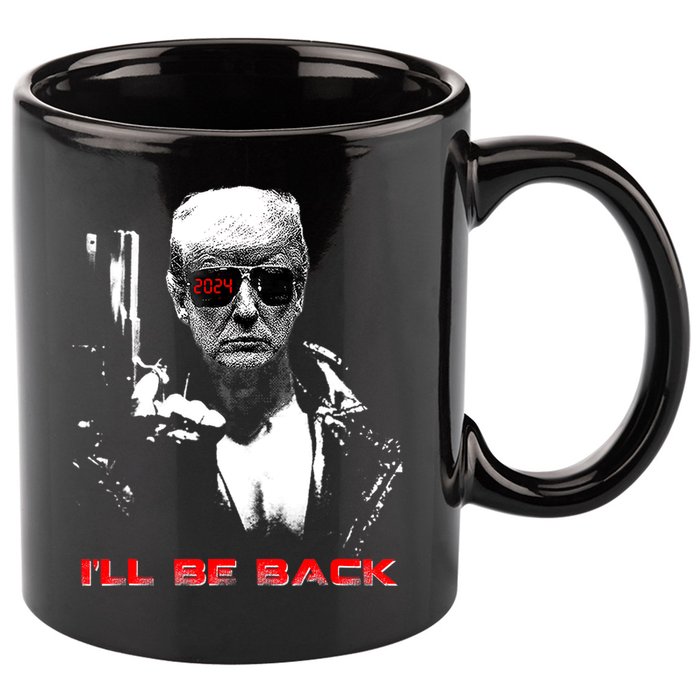 Donald Trump Terminator I'll Be Back 2024 Hilarious 11oz C Handle Ceramic Mug
