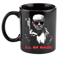 Donald Trump Terminator I'll Be Back 2024 Hilarious 11oz C Handle Ceramic Mug