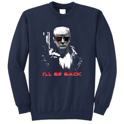 Donald Trump Terminator I'll Be Back 2024 Hilarious Sweatshirt