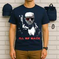 Donald Trump Terminator I'll Be Back 2024 Hilarious T-Shirt