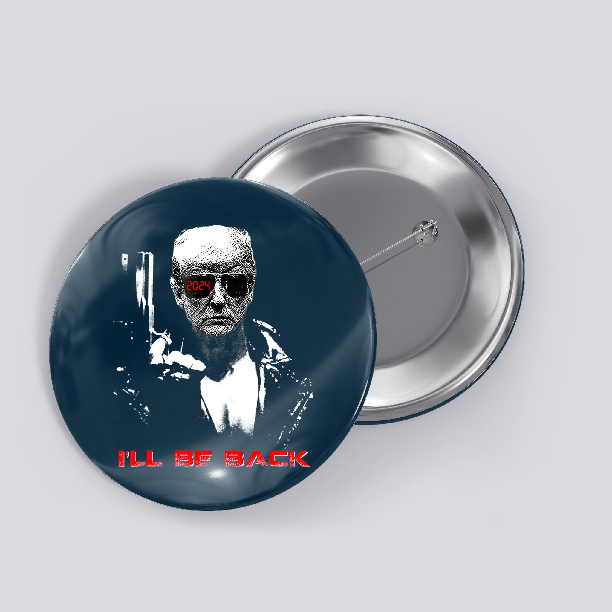 Donald Trump Terminator I'll Be Back 2024 Hilarious Button