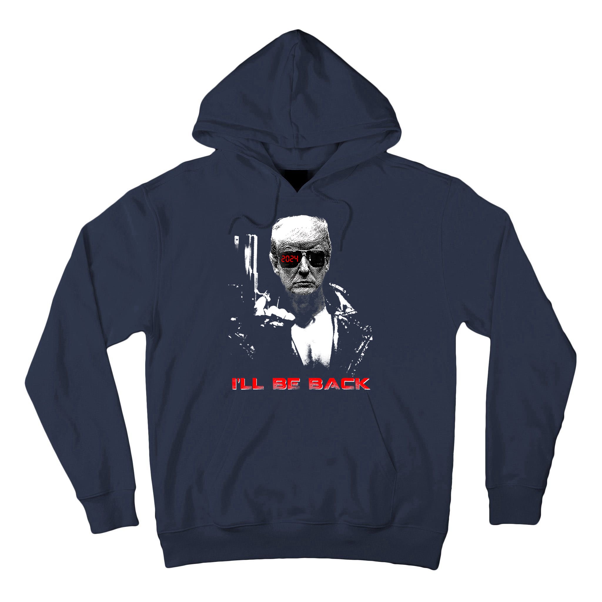 Donald Trump Terminator I'll Be Back 2024 Hilarious Tall Hoodie