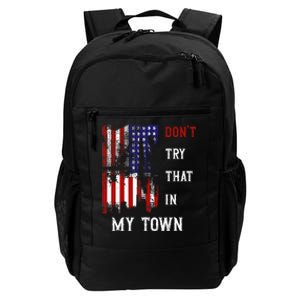 Dont Try That In My Town Daily Commute Backpack