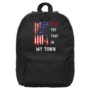 Dont Try That In My Town 16 in Basic Backpack