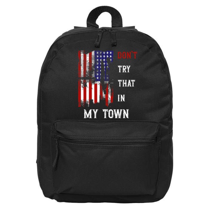 Dont Try That In My Town 16 in Basic Backpack