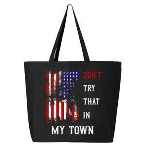 Dont Try That In My Town 25L Jumbo Tote