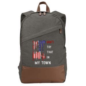 Dont Try That In My Town Cotton Canvas Backpack