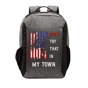 Dont Try That In My Town Vector Backpack