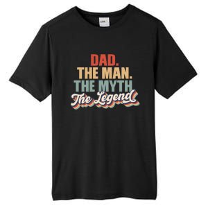 Dad The The Myth The Legend Retro Fathers Day Gift Tall Fusion ChromaSoft Performance T-Shirt