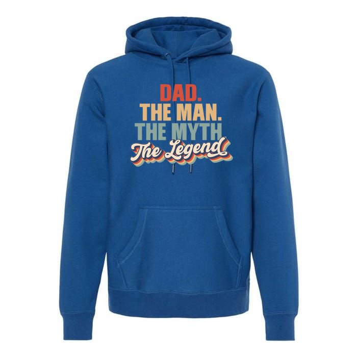 Dad The The Myth The Legend Retro Fathers Day Gift Premium Hoodie