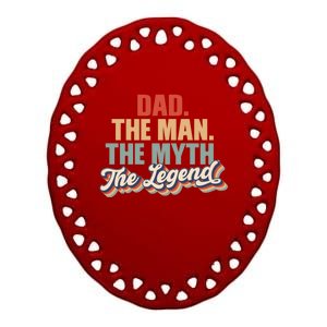 Dad The The Myth The Legend Retro Fathers Day Gift Ceramic Oval Ornament