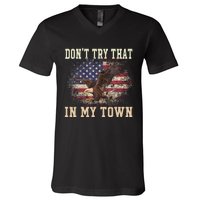 Dont Try That In My Town Vintage American USA Flag V-Neck T-Shirt