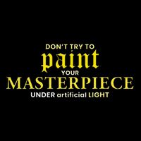DonT Try To Paint Your Masterpiece Under Artificial Light Flat Bill Trucker Hat