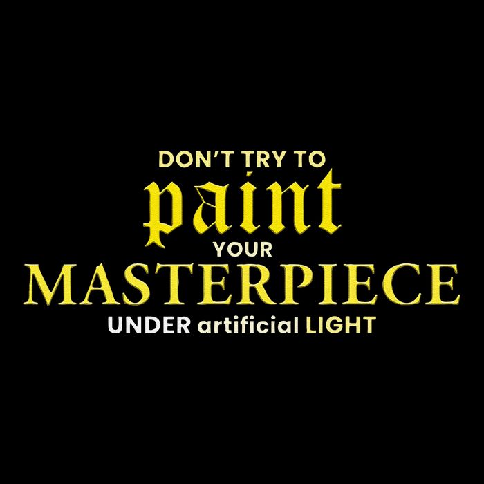 DonT Try To Paint Your Masterpiece Under Artificial Light Flat Bill Trucker Hat