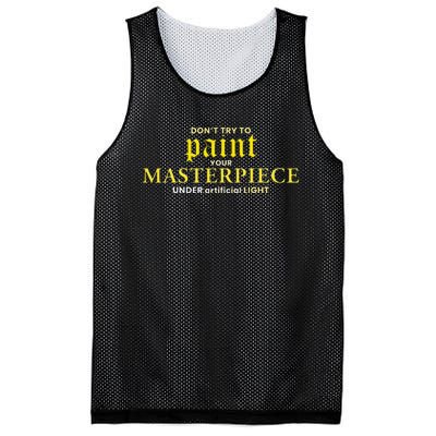 DonT Try To Paint Your Masterpiece Under Artificial Light Mesh Reversible Basketball Jersey Tank