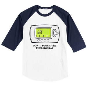 Don’t Touch The Thermostat Funny Baseball Sleeve Shirt