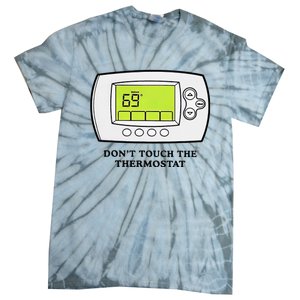 Don’t Touch The Thermostat Funny Tie-Dye T-Shirt