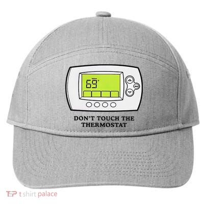 Don’t Touch The Thermostat Funny 7-Panel Snapback Hat