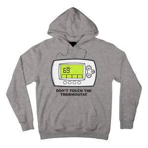 Don’t Touch The Thermostat Funny Tall Hoodie