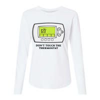 Don’t Touch The Thermostat Funny Womens Cotton Relaxed Long Sleeve T-Shirt