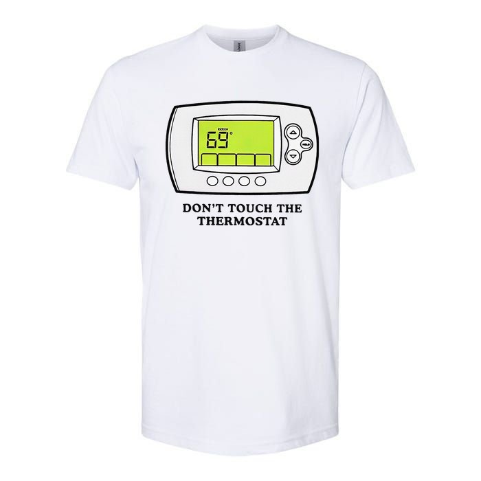 Don’t Touch The Thermostat Funny Softstyle CVC T-Shirt