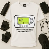 Don’t Touch The Thermostat Funny Cooling Performance Crew T-Shirt