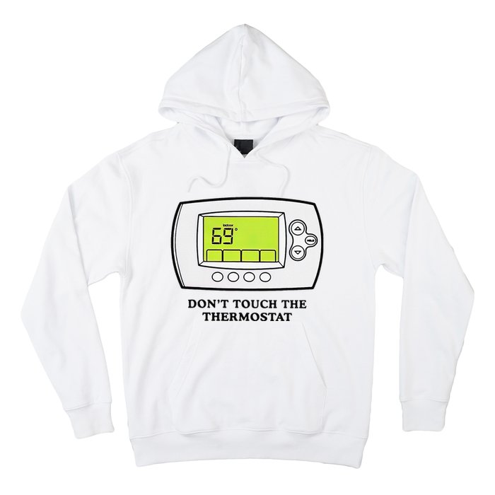 Don’t Touch The Thermostat Funny Hoodie