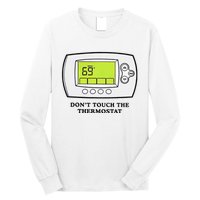 Don’t Touch The Thermostat Funny Long Sleeve Shirt