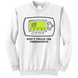 Don’t Touch The Thermostat Funny Sweatshirt