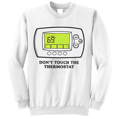Don’t Touch The Thermostat Funny Sweatshirt