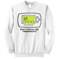 Don’t Touch The Thermostat Funny Sweatshirt