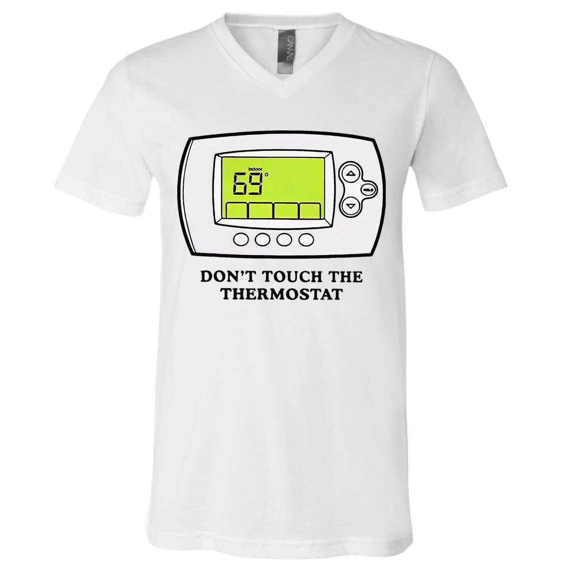 Don’t Touch The Thermostat Funny V-Neck T-Shirt