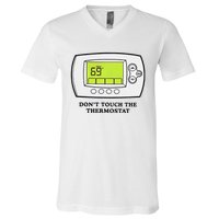 Don’t Touch The Thermostat Funny V-Neck T-Shirt