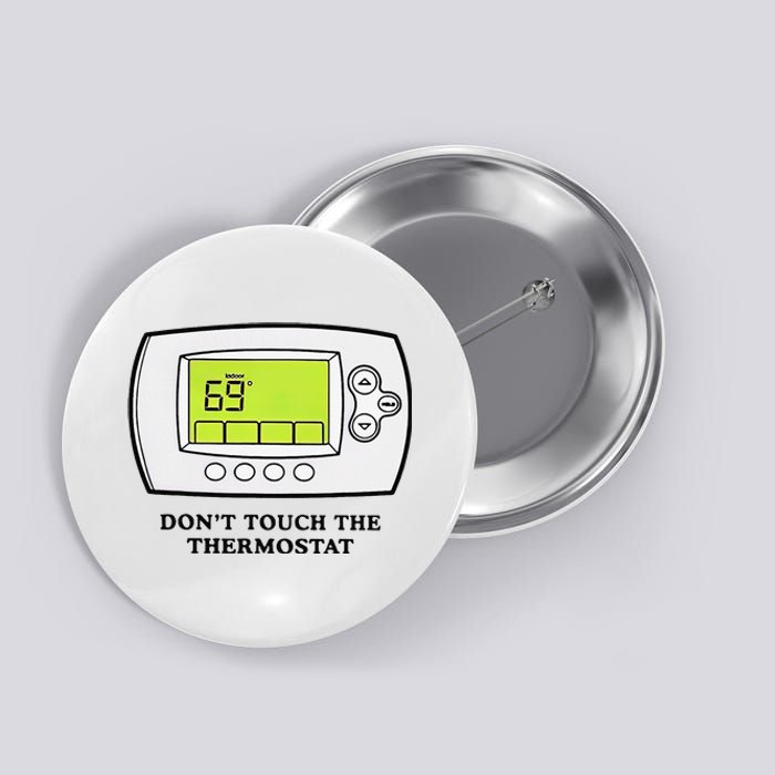 Don’t Touch The Thermostat Funny Button