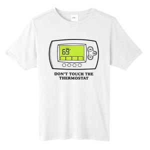 Don’t Touch The Thermostat Funny Tall Fusion ChromaSoft Performance T-Shirt