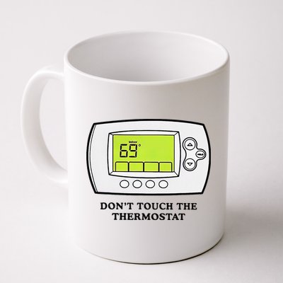 Don’t Touch The Thermostat Funny Mug