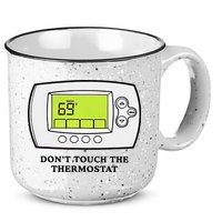 Don’t Touch The Thermostat Funny 15oz Campfire Ceramic Mug