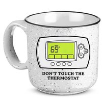 Don’t Touch The Thermostat Funny 15oz Campfire Ceramic Mug