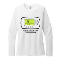 Don’t Touch The Thermostat Funny Womens CVC Long Sleeve Shirt