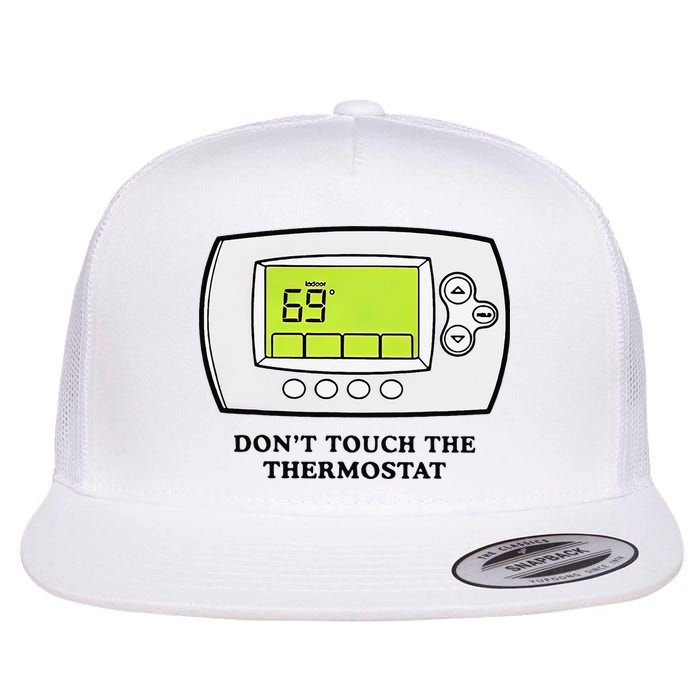 Don’t Touch The Thermostat Funny Flat Bill Trucker Hat