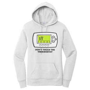 Don’t Touch The Thermostat Funny Women's Pullover Hoodie