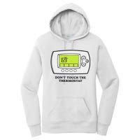 Don’t Touch The Thermostat Funny Women's Pullover Hoodie