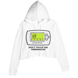 Don’t Touch The Thermostat Funny Crop Fleece Hoodie