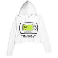 Don’t Touch The Thermostat Funny Crop Fleece Hoodie