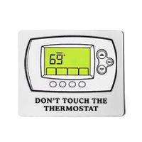 Don’t Touch The Thermostat Funny Mousepad