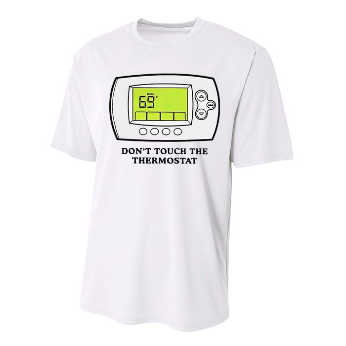 Don’t Touch The Thermostat Funny Performance Sprint T-Shirt