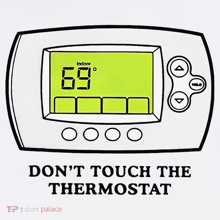 Don’t Touch The Thermostat Funny Poster