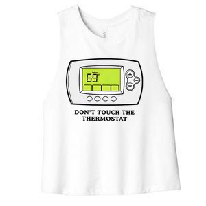 Don’t Touch The Thermostat Funny Women's Racerback Cropped Tank