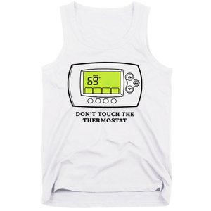 Don’t Touch The Thermostat Funny Tank Top